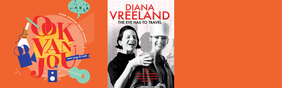 Ook van jou Zomerweken – Diana Vreeland: The Eye Has to Travel
