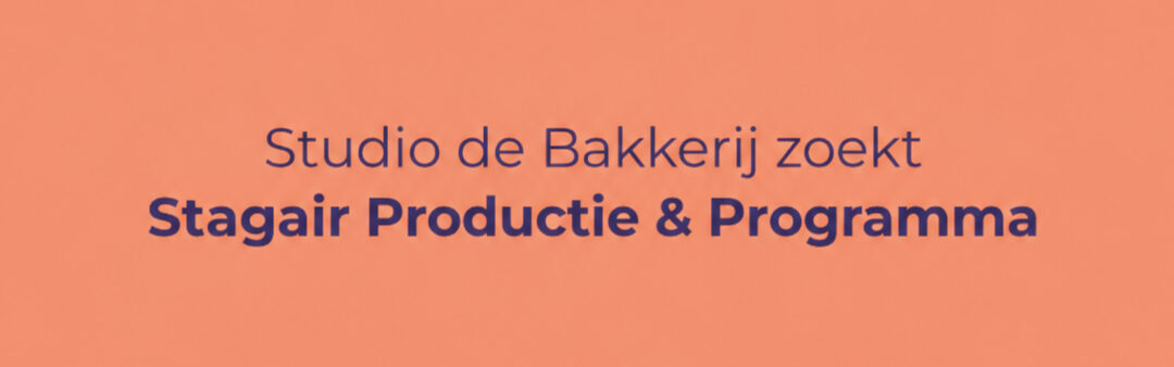Vacature: Stagiair Productie & Programma