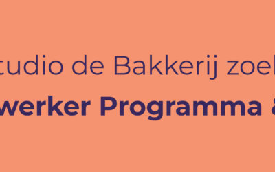 Studio de Bakkerij zoekt medewerker Programma & Wijk